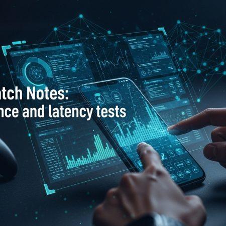 Mobile Patch Notes: Performance and latency tests (2026-03-13 04:38) #339